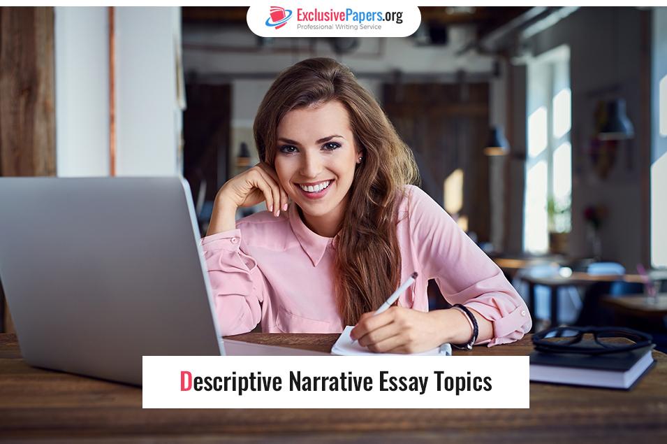 Original Descriptive Narrative Essay Topics